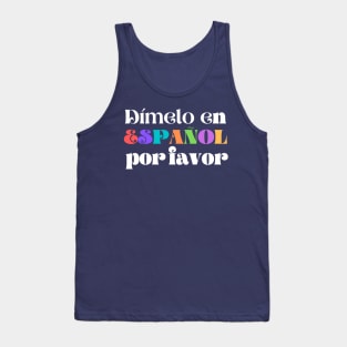 Dimelo En Espanol Por Favor Tank Top